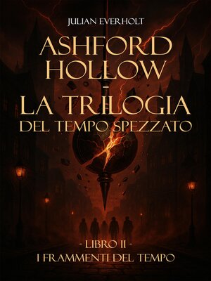 cover image of Ashford Hollow--La Trilogia del Tempo Spezzato